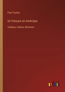 Paperback Un français en Amérique: Yankees, Indiens, Mormons [French] Book