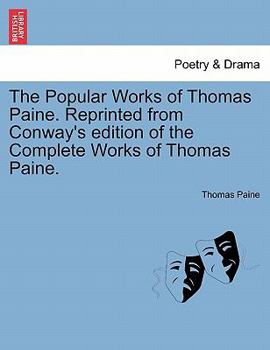 The Popular Works of Thomas Paine. Reprinted from Conway's edition of the Complete Works of Thomas Paine.Vol. II.