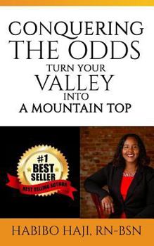 Paperback Conquering the Odds: : Turning Your Valley Into A Mountain Top Book