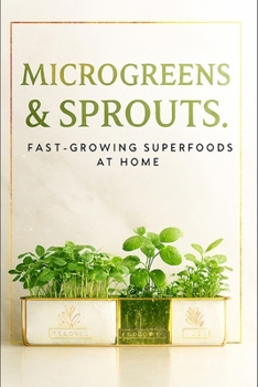 Paperback Microgreens & sprouts.: Fast-growing superfoods at home. Book