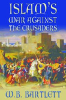 Hardcover Islam's War Against the Crusaders Book