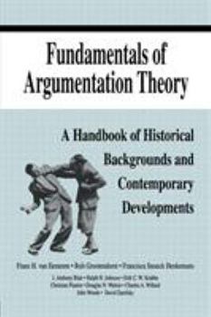 Paperback Fundamentals of Argumentation Theory: A Handbook of Historical Backgrounds and Contemporary Developments Book