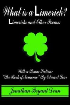 Paperback What is a Limerick?: Limericks and Other Poems: With a Bonus Section: "The Book of Nonsense" By Edward Lear Book