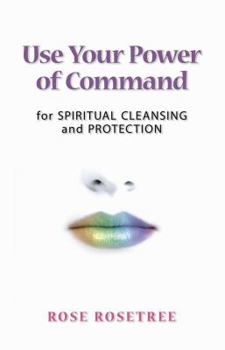 Paperback Use Your Power of Command for Spiritual Cleansing & Protection Book