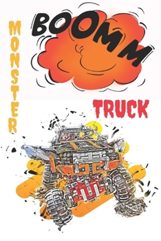 Boom Truck Monster Coloring Book: Fun Monster Trucks Coloring For Kids Boy, Ages 2-4, Size 8.5*11",50 Pages
