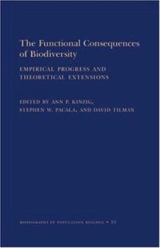 Paperback The Functional Consequences of Biodiversity: Empirical Progress and Theoretical Extensions (Mpb-33) Book