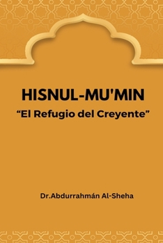 Hisnul-Mu'min El Refugio del Creyente