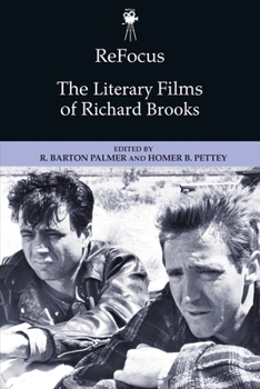 Refocus: The Literary Films of Richard Brooks (Refocus: The American Directors)