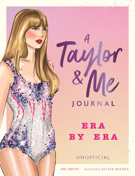 Paperback A Taylor and Me Journal: Era by Era (Unofficial) Book