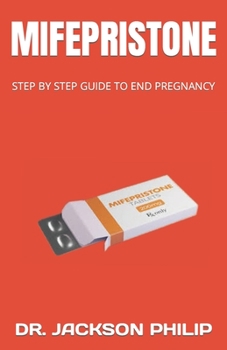 Paperback Mifepristone: Step by Step Guide to End Pregnancy Book