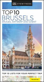 Brussels, Bruges, Antwerp and Ghent (Eyewitness Top Ten Travel Guides) - Book  of the DK Eyewitness Top 10 Travel Guides