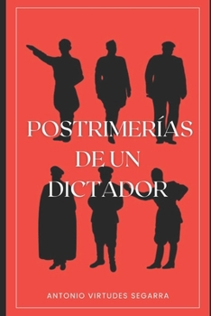 Paperback Postrimerías de un dictador [Spanish] Book