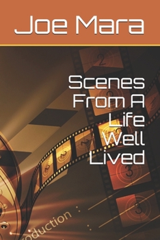 Scenes From A Life Well Lived