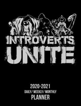 Introverts Unite: 2020 - 2021 Daily/ Weekly/ Monthly Planner: Introverted Cryptids: Bigfoot/ Sasquatch, Mothman, Loch Ness Monster and Zeta Grey Alien 2-Year Personal Planner with Grid Calendar for Cr