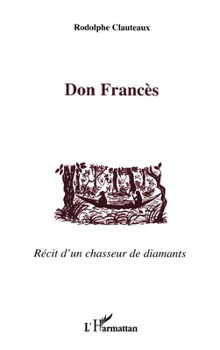 Paperback Don Frances: Récit d'un chasseur de diamants [French] Book