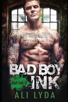 Bad Boy Ink - Book #5 of the Get Ink'd