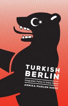 Paperback Turkish Berlin: Integration Policy and Urban Space Book