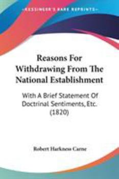 Paperback Reasons For Withdrawing From The National Establishment: With A Brief Statement Of Doctrinal Sentiments, Etc. (1820) Book