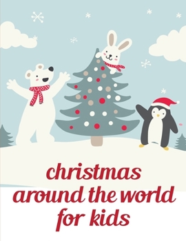 Paperback Christmas Around The World For Kids: coloring books for boys and girls with cute animals, relaxing colouring Pages Book