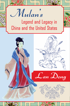 Paperback Mulan's Legend and Legacy in China and the United States Book