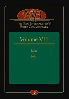 The New Interpreter's Bible: Luke - John (Volume 9) - Book #8 of the New Interpreter's Bible Commentary - 10 Volume Set