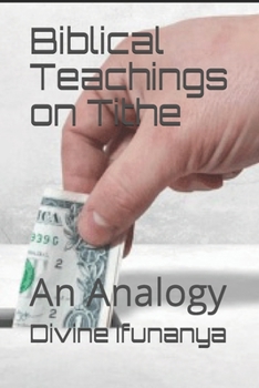 Paperback Biblical Teachings on Tithe: An Analogy Book