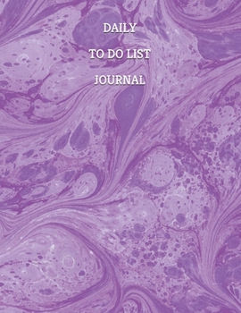 DAILY TO DO LIST JOURNAL: Accomplishing  More Step by Step Achieving Goals Action by Action