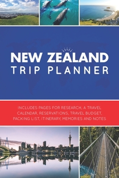 Paperback New Zealand Trip Planner: Vacation Planner Logbook - Template Pages for Research, Travel Calendar, Reservations, Budget, Packing List, Itinerary Book