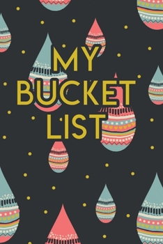 My Bucket List: A Creative Journal for Tracking Adventures