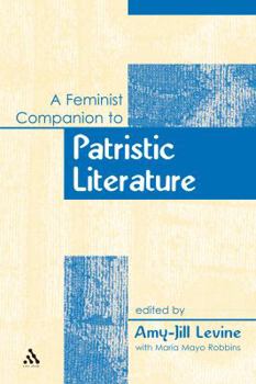 Hardcover A Feminist Companion to Patristic Literature Book