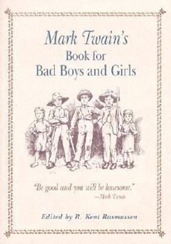 Hardcover Mark Twain's Book for Bad Boys and Girls Book