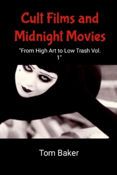 Paperback Cult Films and Midnight Movies: "From High Art to Low Trash" Volume 1 (Paperback Edition) Book