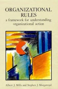 Paperback Organizational Rules: A Framework for Understanding Organizational Action Book