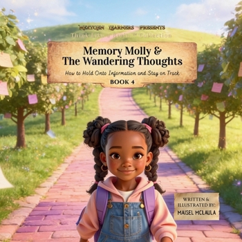 Paperback Memory Molly and the Wandering Thoughts: How to Hold Onto Information and Stay on Track Book