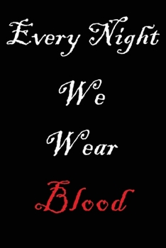 Paperback Every Night We Wear Blood: Journal for Vampires Book