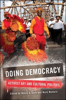 Paperback Doing Democracy: Activist Art and Cultural Politics Book