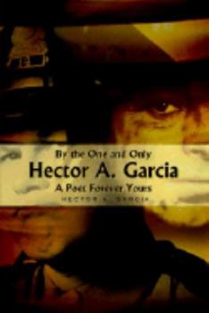 Paperback By the One and Only Hector A. Garcia A Poet Forever Yours Book