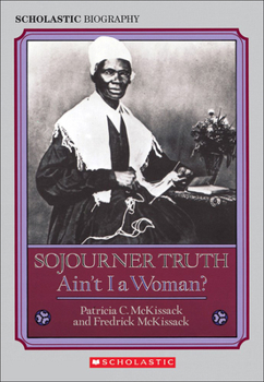 School & Library Binding Sojourner Truth: Ain't I a Woman? Book