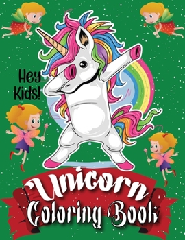 Paperback Hey Kids! Unicorn Coloring Book: A Coloring Book For Kids Ages 4-8 Book