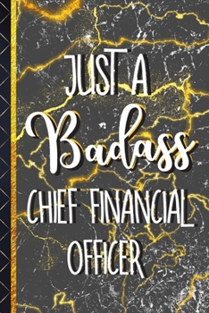 Paperback Just a Badass Chief Financial Officer: Novelty Chief Financial Officer Gifts.... Gold Marble Paperback Notebook for Men Book