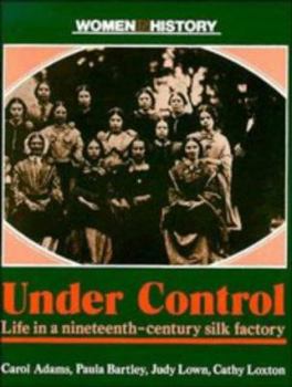 Paperback Under Control: Life in a Nineteenth-Century Silk Factory Book