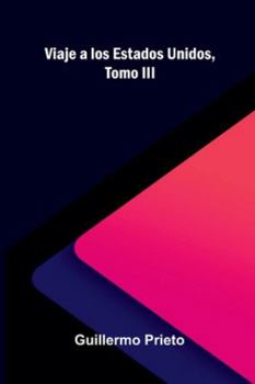 Paperback Viaje A Los Estados Unidos, Tomo Iii [French] Book