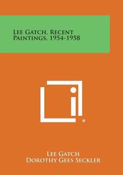 Paperback Lee Gatch, Recent Paintings, 1954-1958 Book