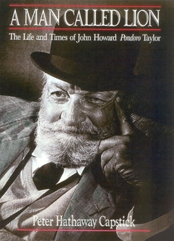 Hardcover A Man Called Lion: The Life and Times of John Howard Pondoro Taylor Book