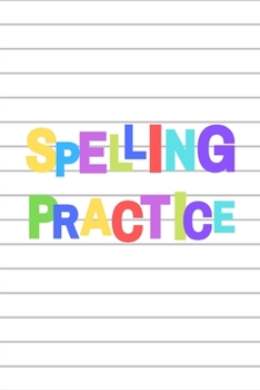 Spelling Practice: Awesome Notebook / Journal for help with school homework.  Wide lined paper for K-6 Students Children Kids 100 pages, Gift for Girl or Boy