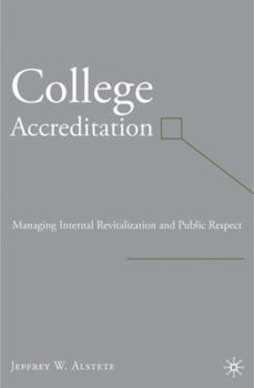 Hardcover College Accreditation: Managing Internal Revitalization and Public Respect Book