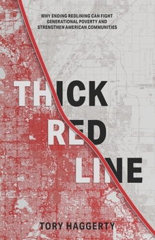 Thick Red Line: Why Ending Redlining Can End Generational Poverty and Strengthen American Communities