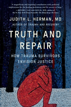 Hardcover Truth and Repair: How Trauma Survivors Envision Justice Book