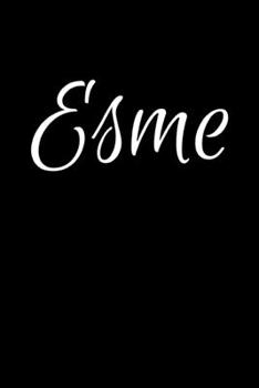 Paperback Esme: Notebook Journal for Women or Girl with the name Esme - Beautiful Elegant Bold & Personalized Gift - Perfect for Leavi Book