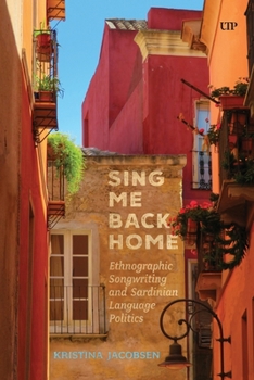 Paperback Sing Me Back Home: Ethnographic Songwriting and Sardinian Language Politics Book